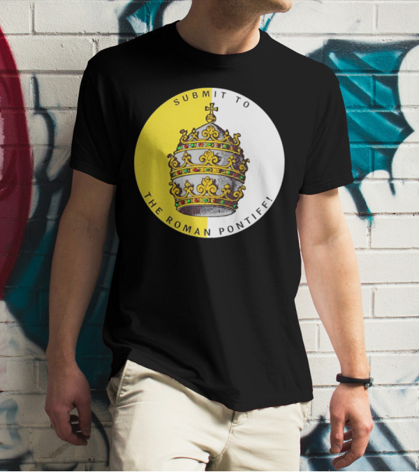 Submit To The Roman Pontiff Triple Tiara Circular Emblem T-Shirt