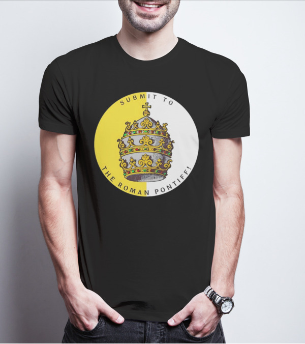 Submit To The Roman Pontiff Triple Tiara Circular Emblem T-Shirt