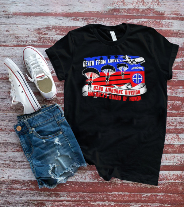 Death From Above 82nd Airborne Division America’s Guard Of Honor Paratroopers T-Shirt
