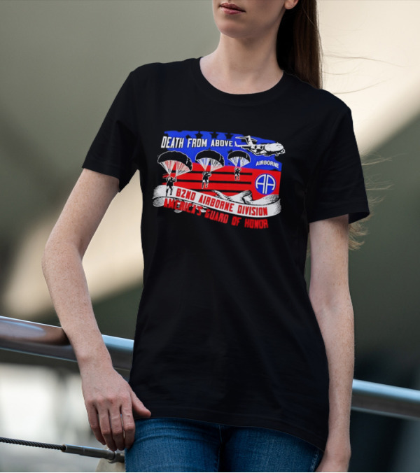 Death From Above 82nd Airborne Division America’s Guard Of Honor Paratroopers T-Shirt