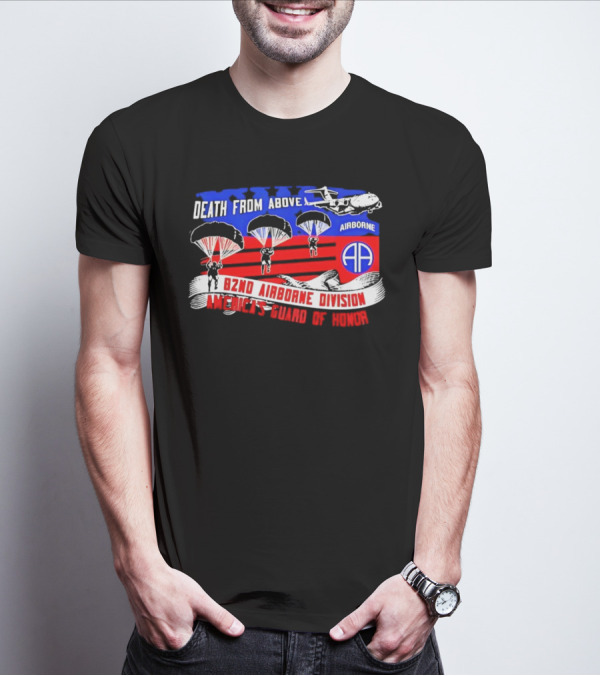 Death From Above 82nd Airborne Division America’s Guard Of Honor Paratroopers T-Shirt