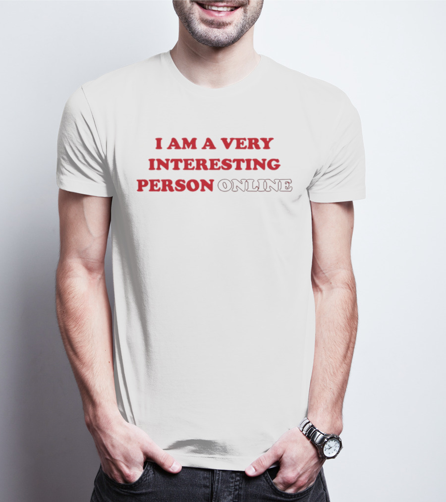 I Am A Very Interesting Person Online T-Shirt