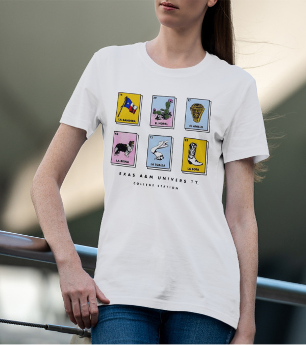 Texas A&M University College Station Loteria Cards La Bandera El Nopal El Anillo La Reina La Toalla La Bota T-Shirt