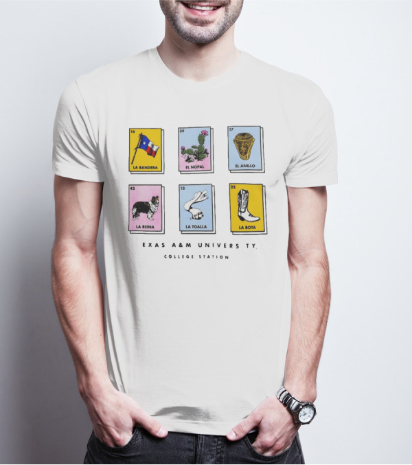 Texas A&M University College Station Loteria Cards La Bandera El Nopal El Anillo La Reina La Toalla La Bota T-Shirt