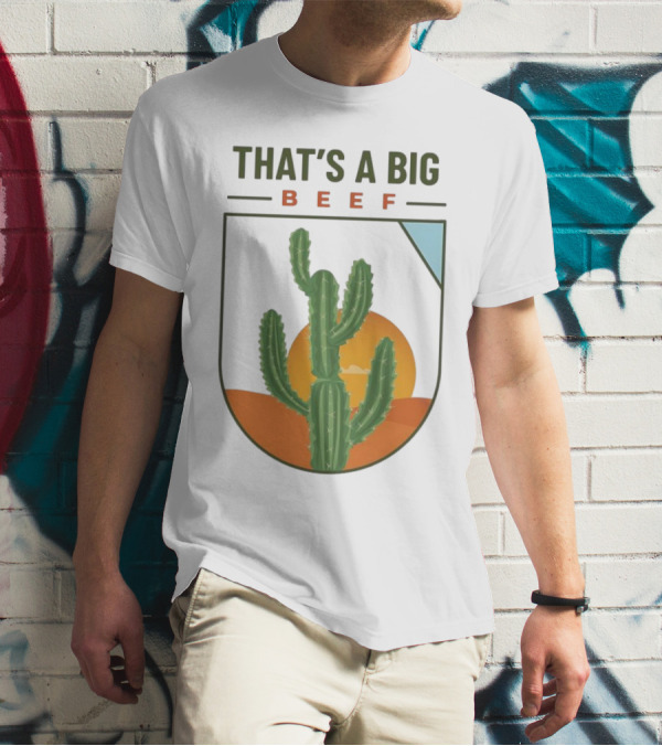 THAT'S A BIG BEEF Cactus Desert Sunset Scene T-Shirt