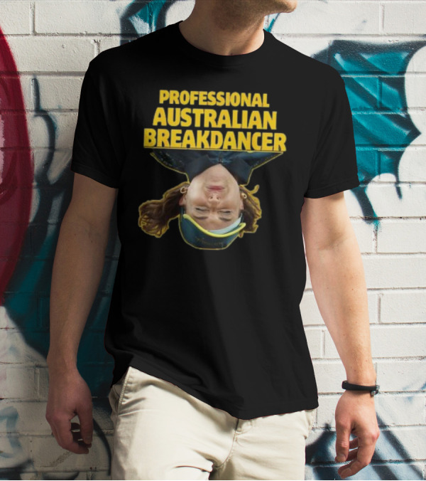 PROFESSIONAL AUSTRALIAN BREAKDANCER UPSIDE-DOWN T-Shirt