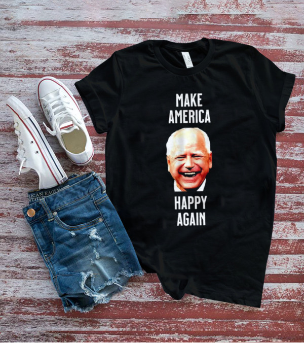 Make America Happy Again Tim Walz Image T-Shirt