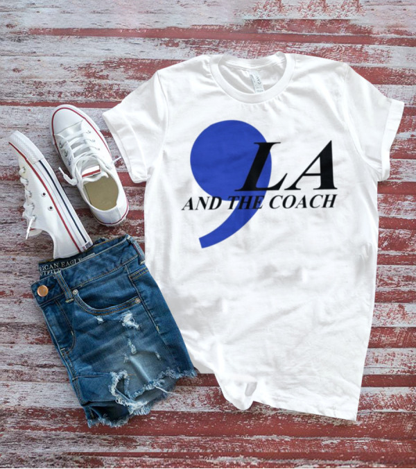 Comma LA And The Coach T-Shirt
