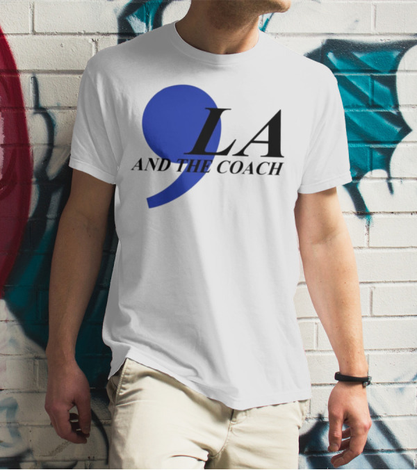 Comma LA And The Coach T-Shirt