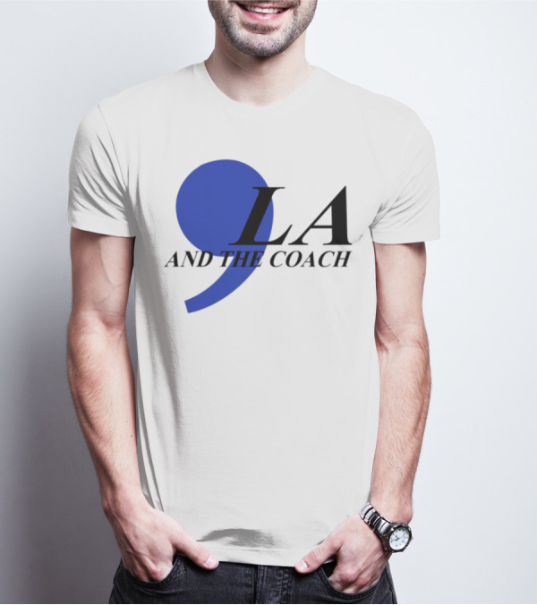 Comma LA And The Coach T-Shirt