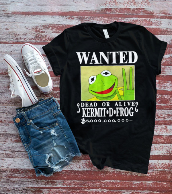 WANTED KERMIT D FROG DEAD OR ALIVE $5,000,000,000 T-Shirt