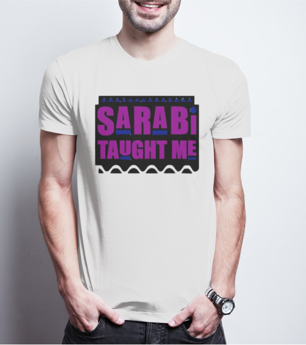 SarabI Taught Me Lion Queen Inspired Wisdom T-Shirt