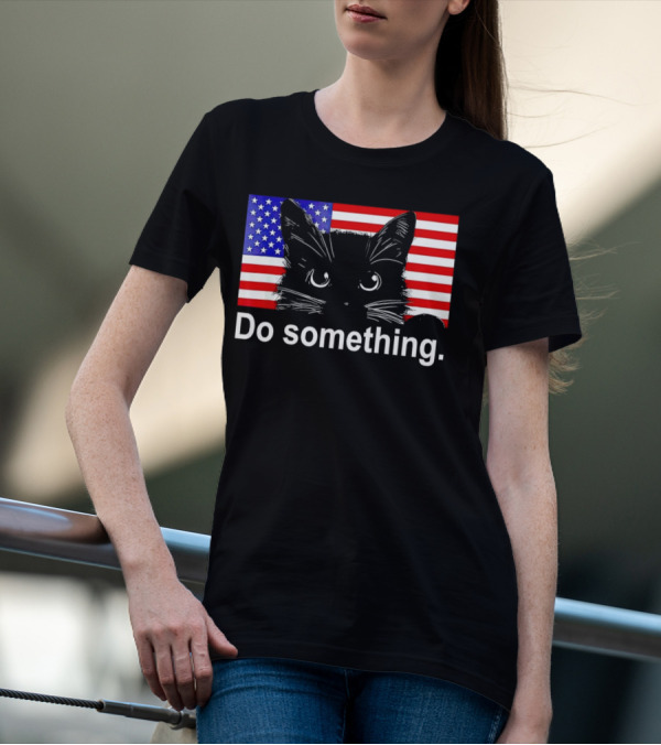 Cat Do Something America Flag T-Shirt