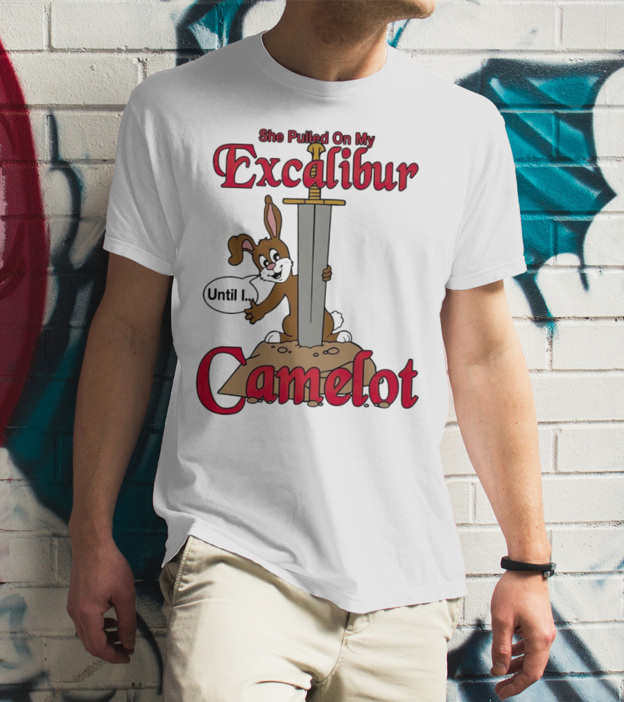 She Pulled On My Excalibur Until I Camelot Sword Dog T-Shirt