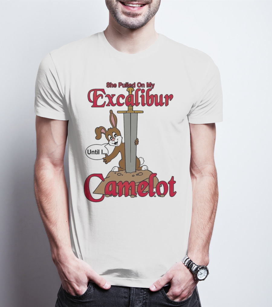 She Pulled On My Excalibur Until I Camelot Sword Dog T-Shirt