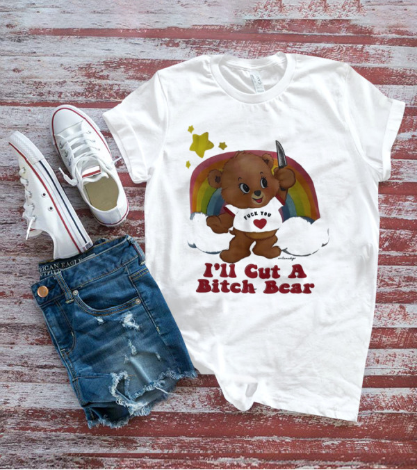I'll Cut A Bitch Bear Holding Knife With Rainbow And Stars T-Shirt