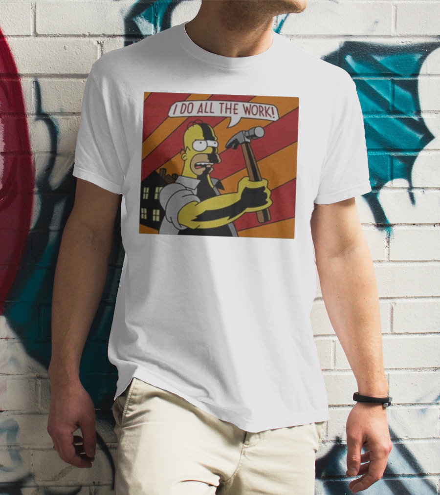 Homer Simpson I Do All The Work Hammer Comic T-Shirt