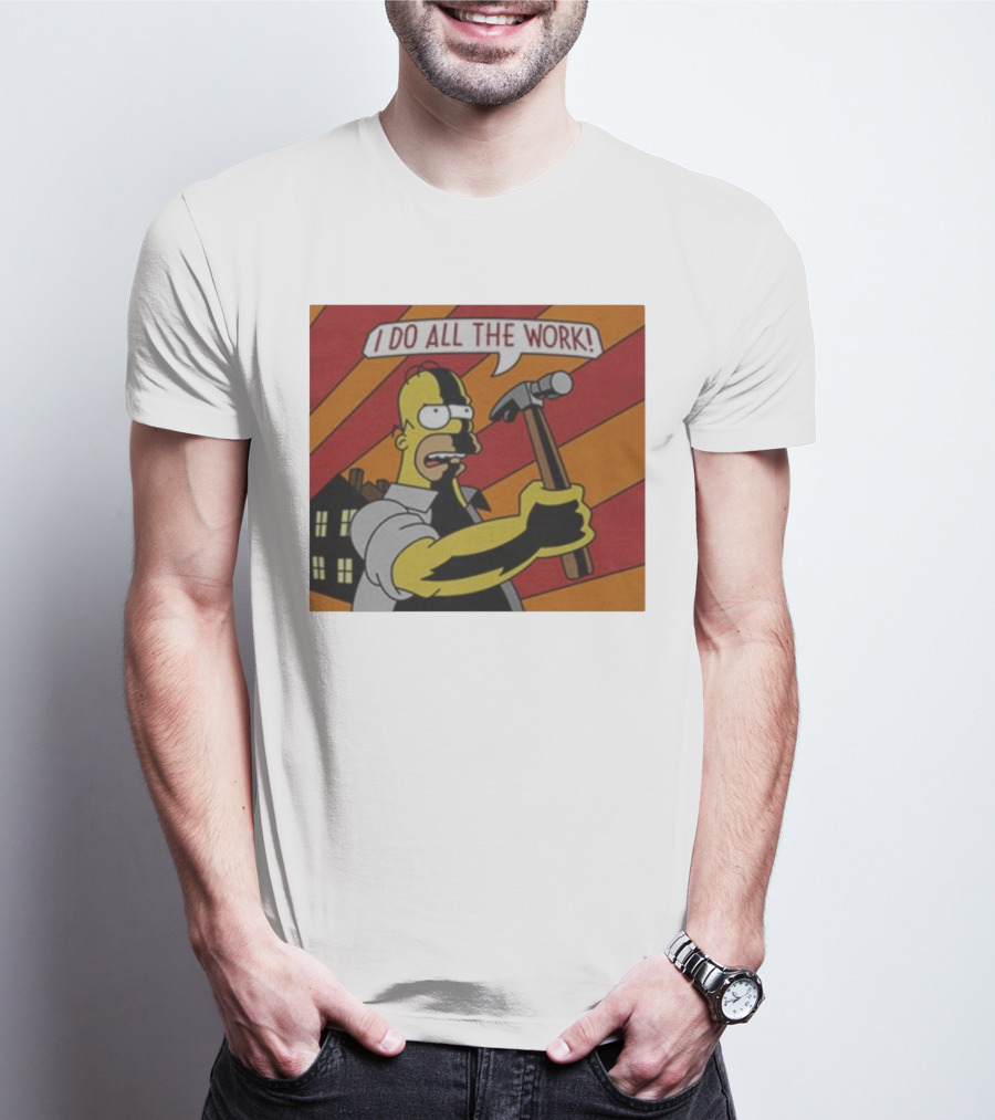 Homer Simpson I Do All The Work Hammer Comic T-Shirt
