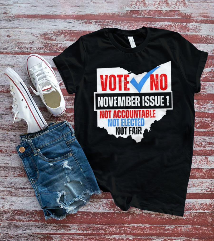 Vote No November Issue 1 Not Accountable Not Elected Not Fair Ohio Map Checkmark T-Shirt