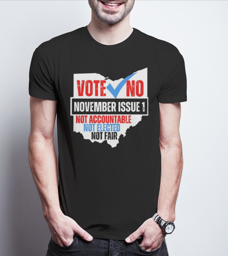 Vote No November Issue 1 Not Accountable Not Elected Not Fair Ohio Map Checkmark T-Shirt