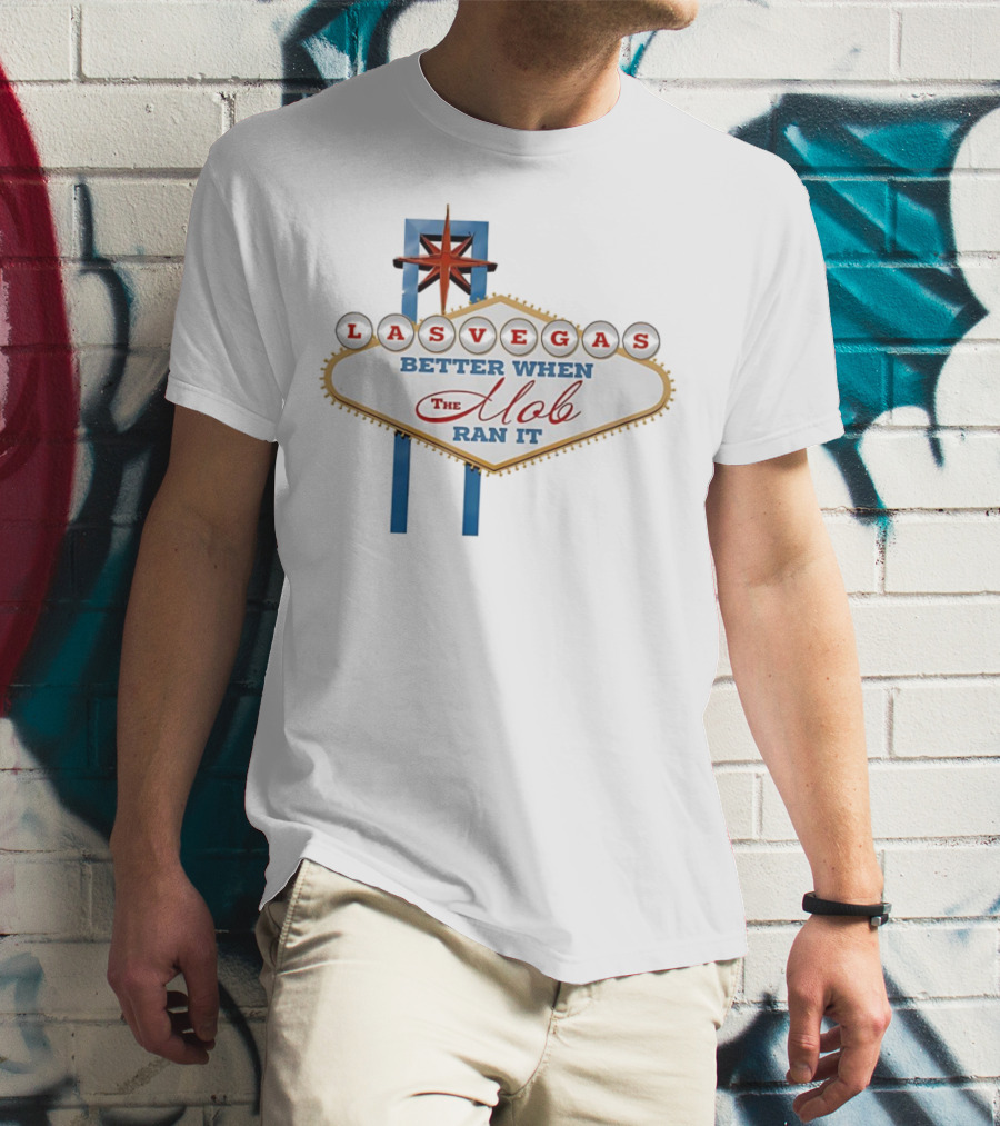 Las Vegas Better When The Mob Ran It Vintage Casino Sign T-Shirt