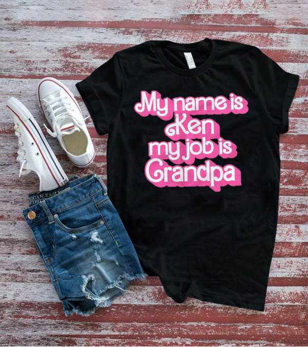 My Name Is Ken My Job Is Grandpa Barbie T-Shirt