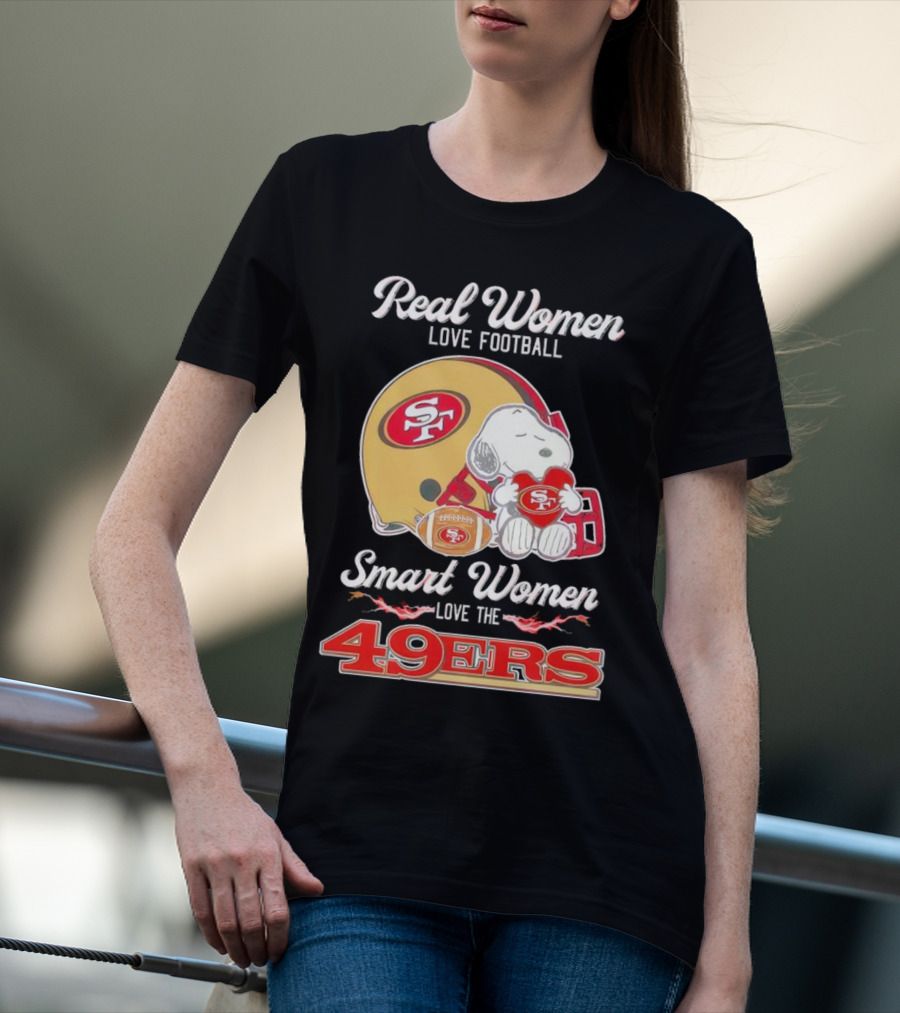 Snoopy Real Women Love Football Smart Women Love The San Francisco 49Ers Peanuts 49Ers Helmet T-Shirt