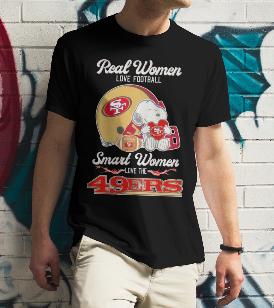 Snoopy Real Women Love Football Smart Women Love The San Francisco 49Ers Peanuts 49Ers Helmet T-Shirt