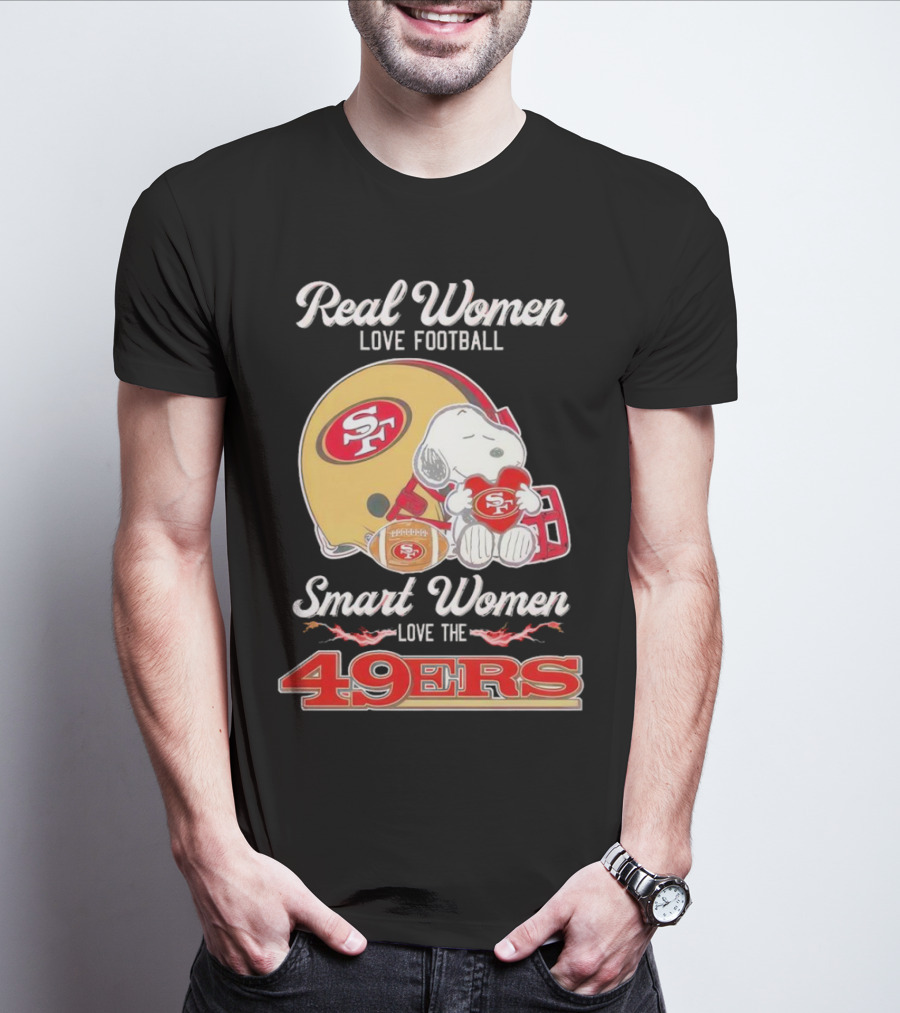 Snoopy Real Women Love Football Smart Women Love The San Francisco 49Ers Peanuts 49Ers Helmet T-Shirt