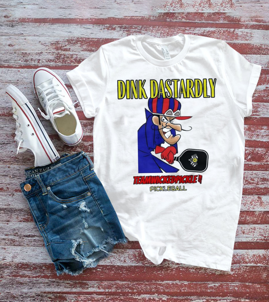 Dink Dastardly Teamwickedpickle Pickleball T-Shirt