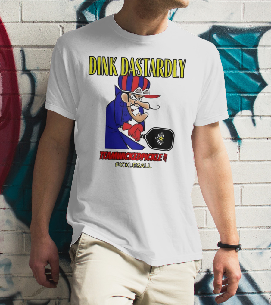 Dink Dastardly Teamwickedpickle Pickleball T-Shirt