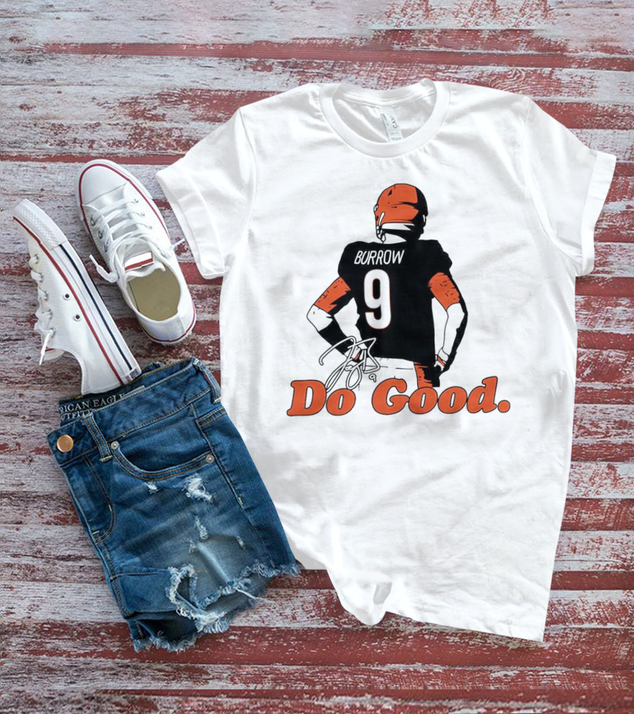 Joe Burrow Number 9 Do Good Cincinnati Bengals T-Shirt