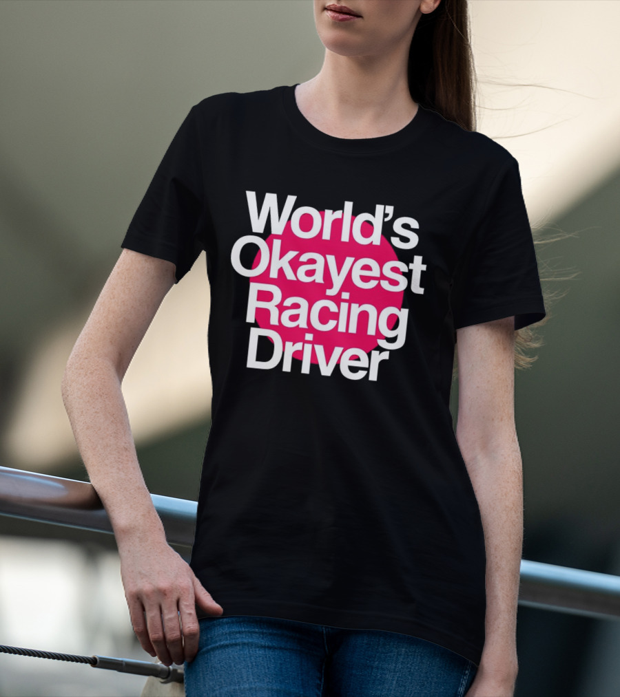 World's Okayest Racing Driver Classic Fun T-Shirt