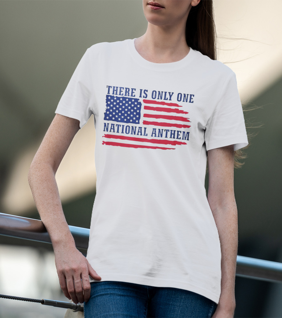 There Is Only One National Anthem Patriotic American Flag T-Shirt
