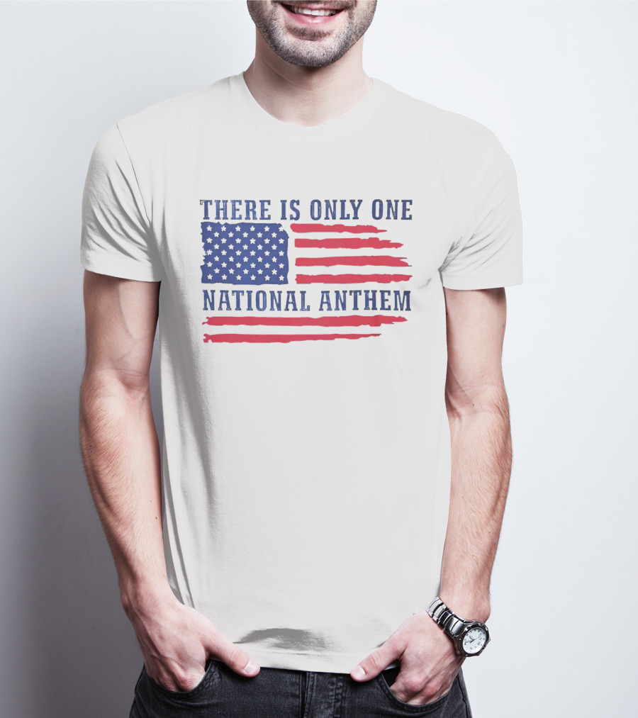 There Is Only One National Anthem Patriotic American Flag T-Shirt