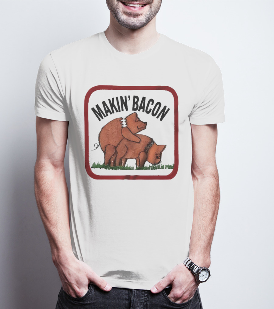 Makin’ Bacon Funny Humor Pork T-Shirt