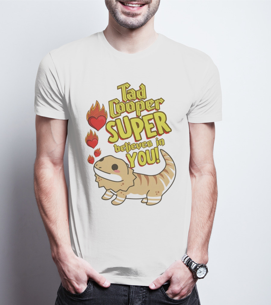 Tad Cooper Super Believes In You With Flaming Hearts And Cute Lizard T-Shirt