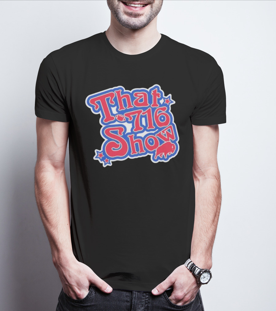 That 716 Show Buffalo Bills Football Fan Gear T-Shirt