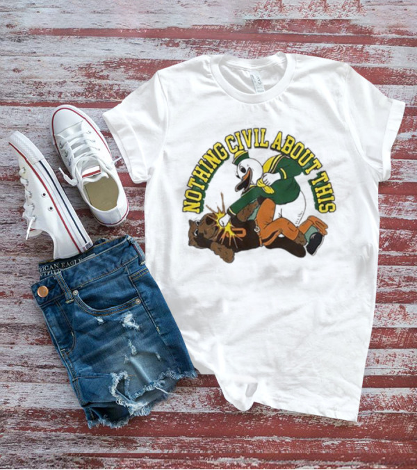Nothing Civil About This Oregon Duck Knocks Out Oregon State Beavers T-Shirt
