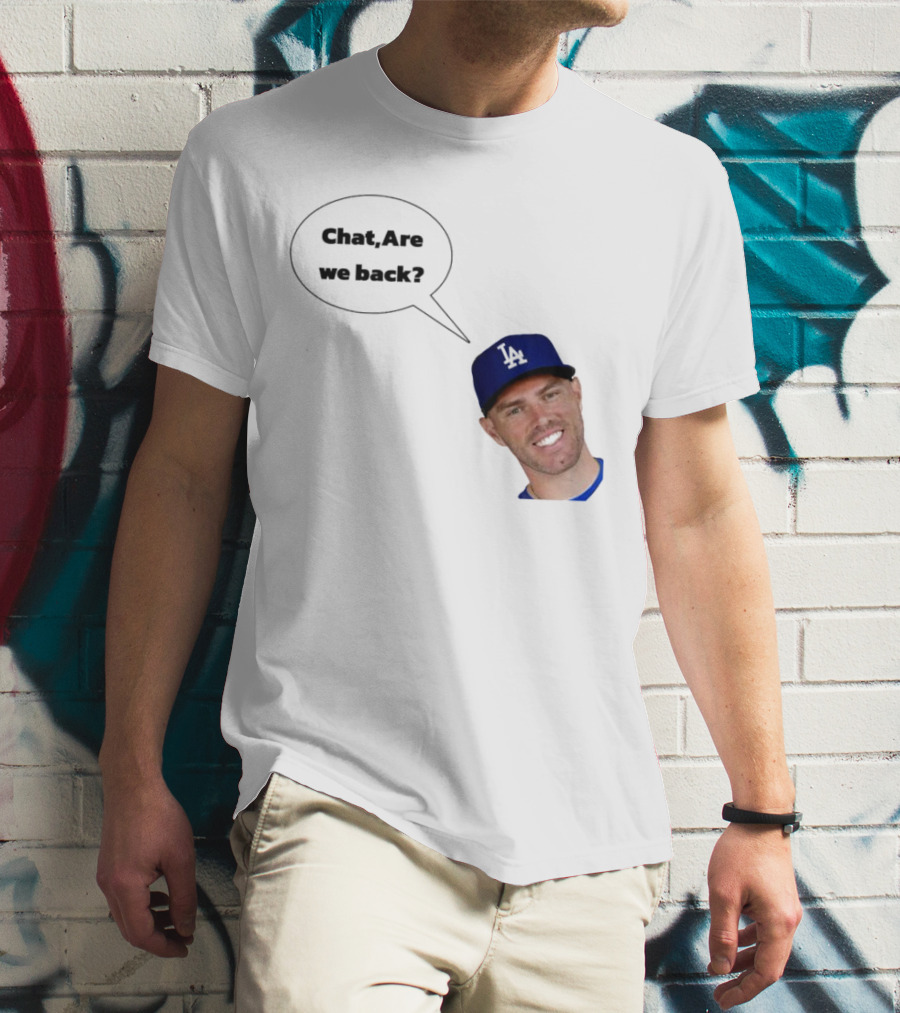Freddie Freeman LA Dodgers Chat Are We Back? T-Shirt