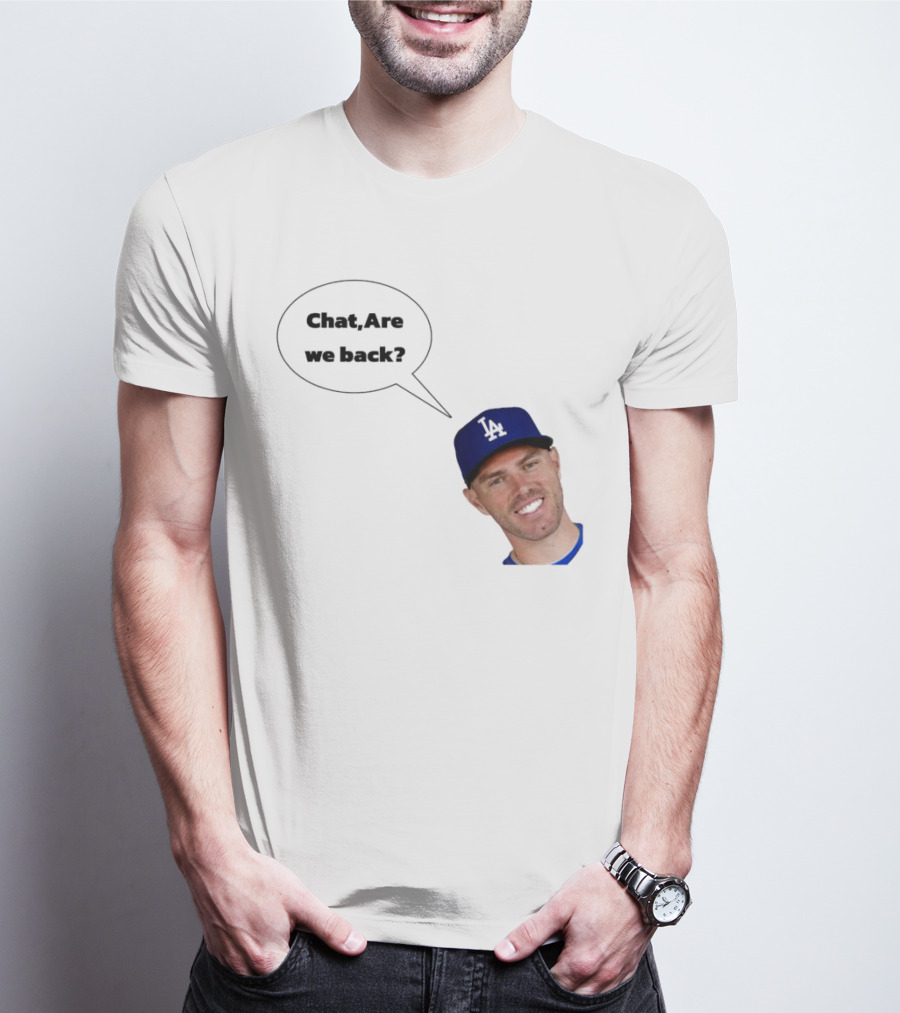 Freddie Freeman LA Dodgers Chat Are We Back? T-Shirt