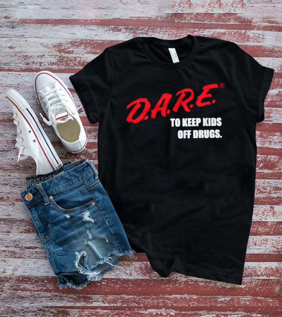 D.A.R.E. Program To Keep Kids Off Drugs T-Shirt