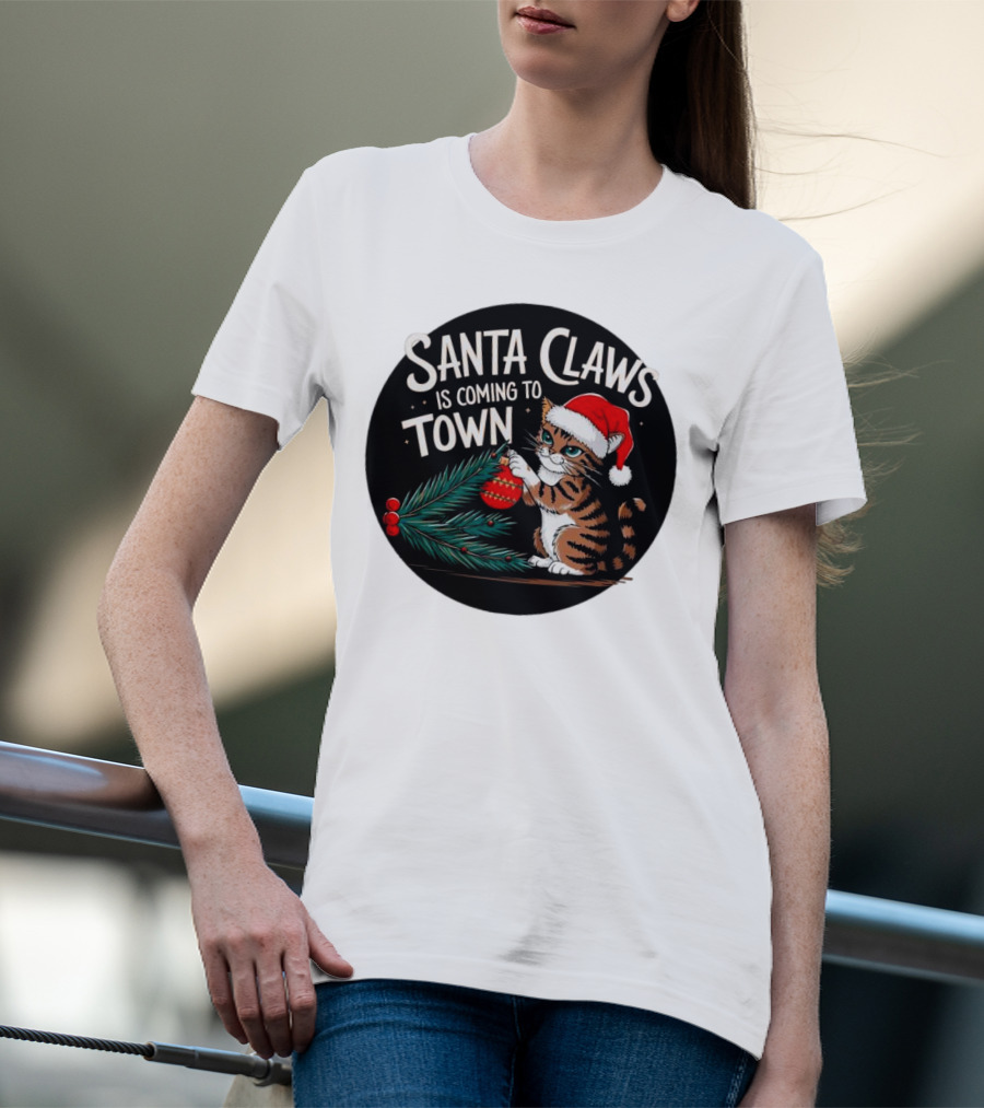 Santa Claws Is Coming To Town Cat Merry Christmas T-Shirt