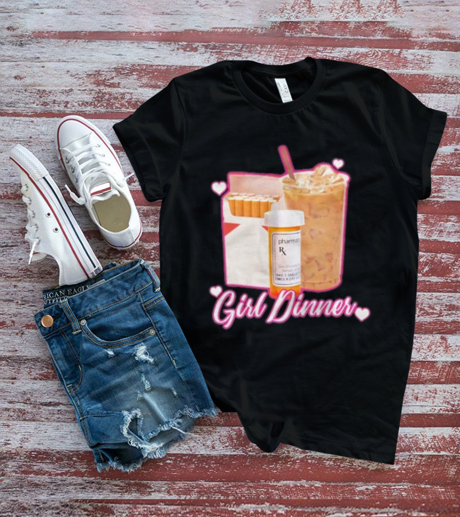 Girl Dinner Cigarettes Coffee Pharmacy RX Prescription T-Shirt