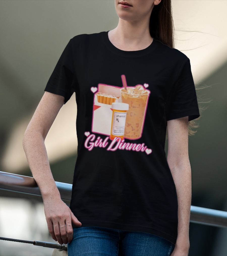 Girl Dinner Cigarettes Coffee Pharmacy RX Prescription T-Shirt