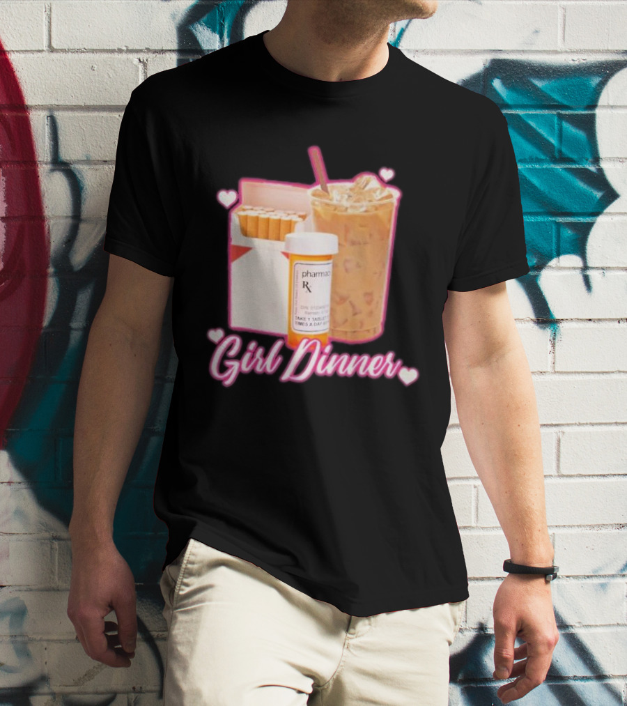 Girl Dinner Cigarettes Coffee Pharmacy RX Prescription T-Shirt