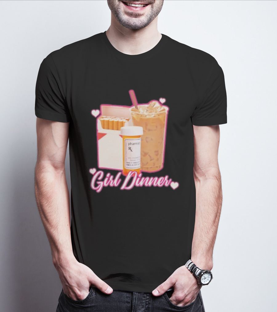 Girl Dinner Cigarettes Coffee Pharmacy RX Prescription T-Shirt