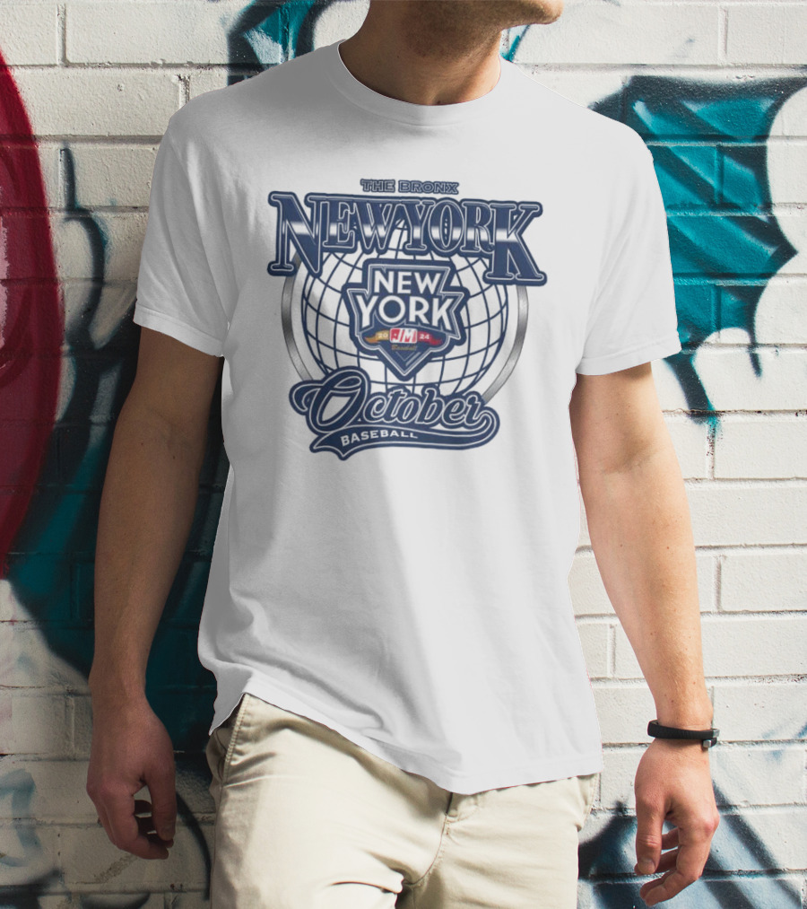 The Bronx New York October Baseball Yankees MLB T-Shirt
