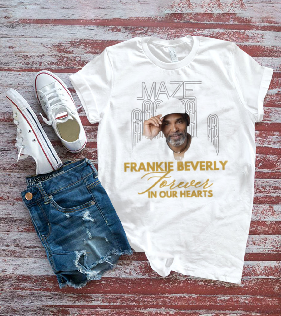 Maze Frankie Beverly Forever In Our Hearts T-Shirt