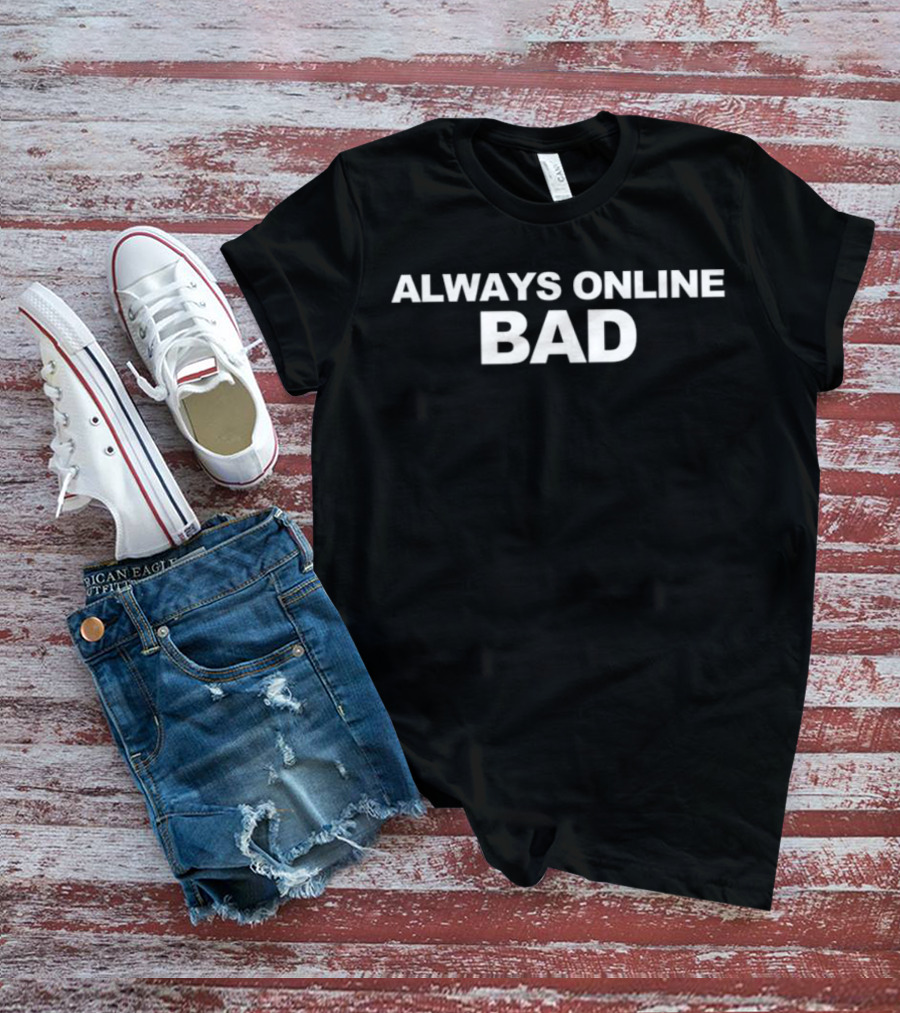 Always Online Bad Plain White T-Shirt